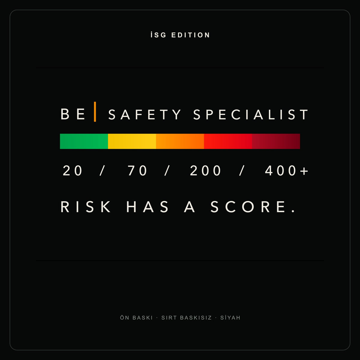 İSG EDITION Risk Has A Score ön baskı referansı